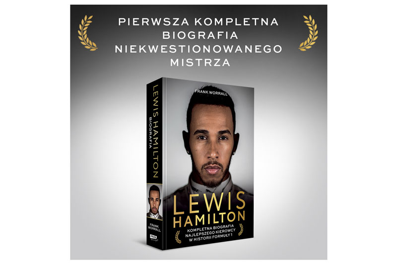 "Lewis Hamilton". Kompletna biografia najlepszego kierowcy w historii Formuły 1