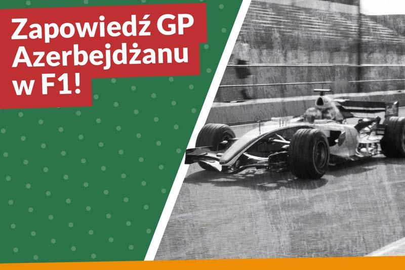 Zapowiedź GP Azerbejdżanu w F1!